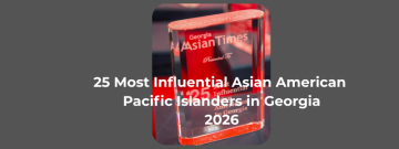 GAT 25 Most Influential Asian American Pacific Islanders in Georgia 2026